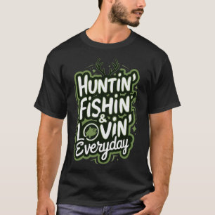 Jagen Fischen Liebe jeden Tag Shirt Jäger Fisch