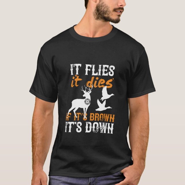 Jagen fliegt, stirbt, wenn es braun ist. T-Shirt (Vorderseite)