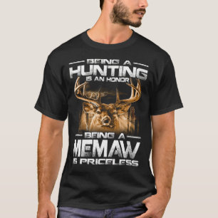 Jagen ist eine Ehre, ein MEMAW zu sein, ist Preis T-Shirt