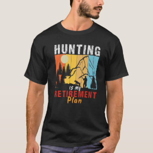 Jagen ist mein Rentenplan Jäger Jagen T-Shirt