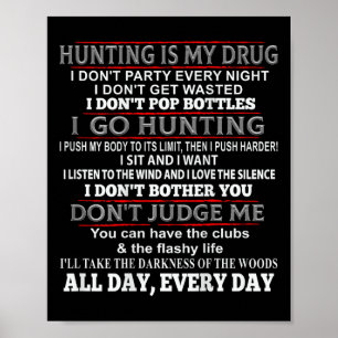 Jagen ist meine Drogensucht Poster