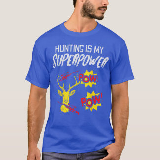 Jagen ist meine Superkraft Lustiger Hirschjäger Mä T-Shirt