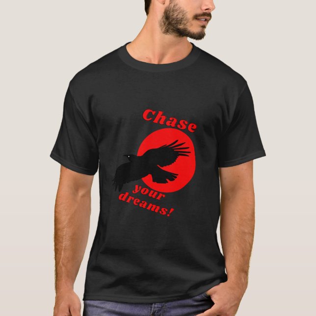 "Jagen Sie Ihre Träume" Inspiration-T - Shirt (Vorderseite)