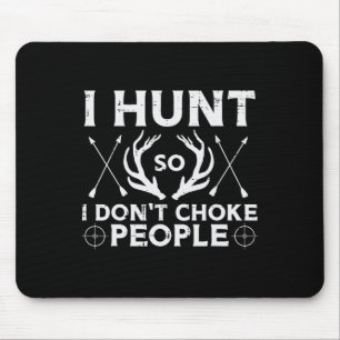 Jagen So ich nicht Chot Leute Funny Deer Elk Hunte Mousepad