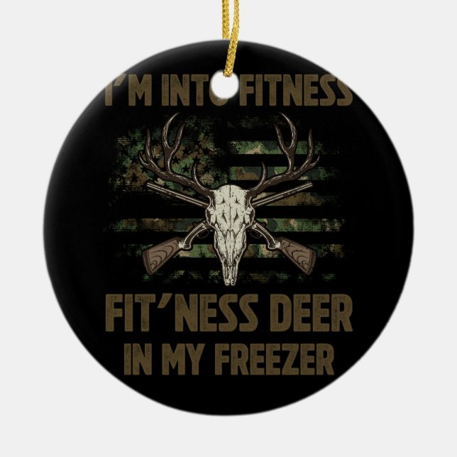 Jagen Sprichwort Ich bin in Fitness Fit'ness Deer  Keramik Ornament (Vorne)