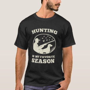 Jäger Jagen ist die beste Jahreszeit T-Shirt
