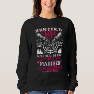 Jägers Ehefrau Ja Er jagt Hirschfreundin Hun Sweatshirt