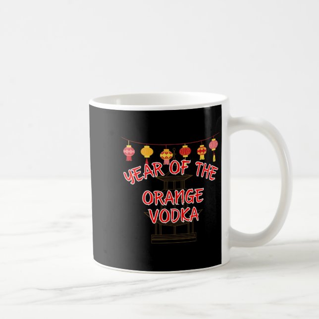 Jahr der Orangen Wodka - Funny chinesisches Neujah Kaffeetasse (Rechts)
