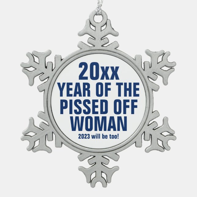 Jahr der "Pissed Off Woman Snowflake" Schneeflocken Zinn-Ornament (Vorderseite)