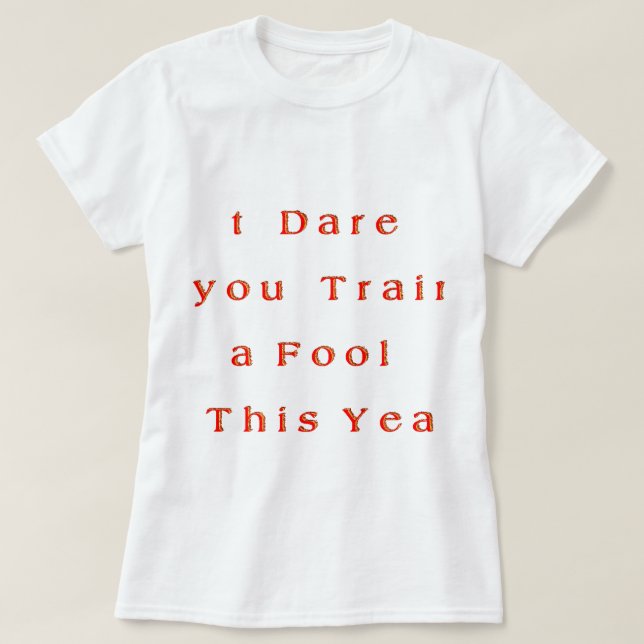 Jahr des Wachstums? - Ich wage es, in diesem Jahr  T-Shirt (Design vorne)