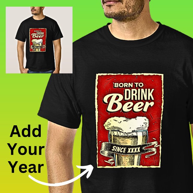 Jahr Geboren hinzufügen, um Bier auf schwarz zu tr T-Shirt (Von Creator hochgeladen)