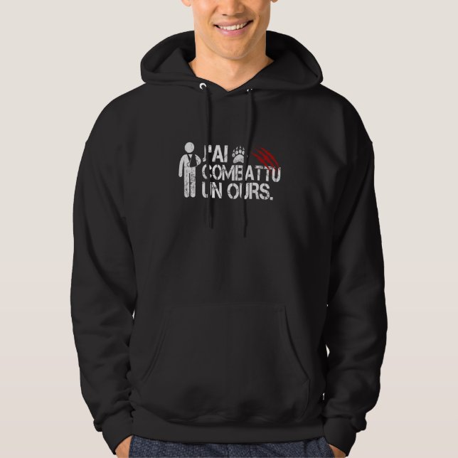 J'ai Combatu Un Bear Broken Arm Elbow Bear Good Rü Hoodie (Vorderseite)