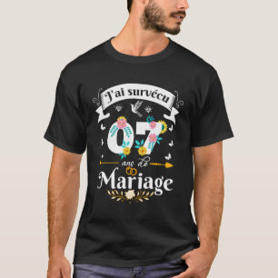 J'Ai Survã©Cu 07 Ans De Mariage Cadeau Anniversair T-Shirt