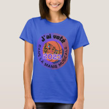 J'ai voté 2023 Manie Musicale Officiel T - Shirt