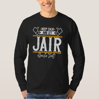 Jair Keep Calm and let Jair handle that T-Shirt