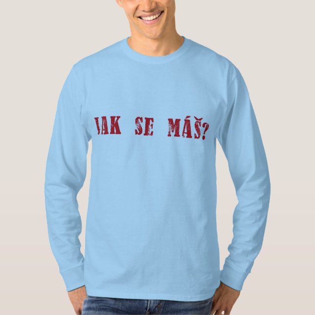 Jak Se máš?  Tschechischer Gruß - Jak Se mas? T-Shirt (Vorderseite)