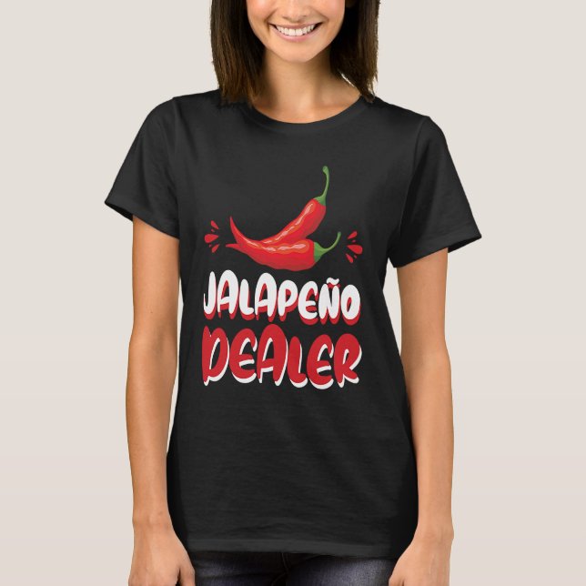 Jalapeño Dealer Jalapeno Lover Pepper T-Shirt (Vorderseite)