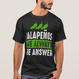 Jalapenos sind immer die Antwort Jalapeno Lover G T-Shirt