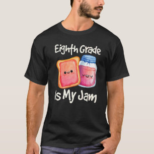 Jam & Toast Achte Klasse ist mein Jam 8. Klasse T-Shirt