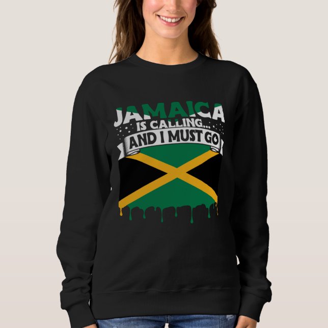 Jamaica Is Calling And I Must Go Jamaican Roots Va Sweatshirt (Vorderseite)
