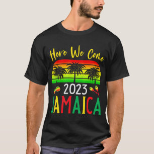Jamaika 2023 Hier kommen wir zum Familienurlaub T-Shirt