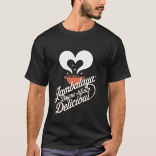 Jambalaya Bayou-herrlich lecker T-Shirt