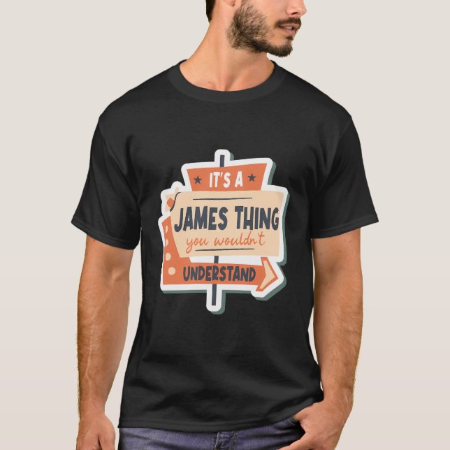James Birthday Funny Name Sprichwort James T-Shirt (Vorderseite)