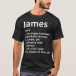 JAMES Definition Personalisiert Name Funny Birthda T-Shirt<br><div class="desc">JAMES Definition Personalized Name Funny Birthday Gift Idea Copy</div>