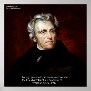 James K Polk und unser Govt-Zitat-Poster Poster