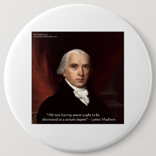 James Madison "Misstraue der Macht" Weisheitszitat Button