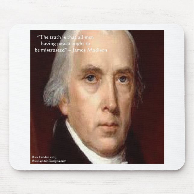 James Madison "Mistrust Power" - Zitat zur Weishei Mousepad (Vorne)
