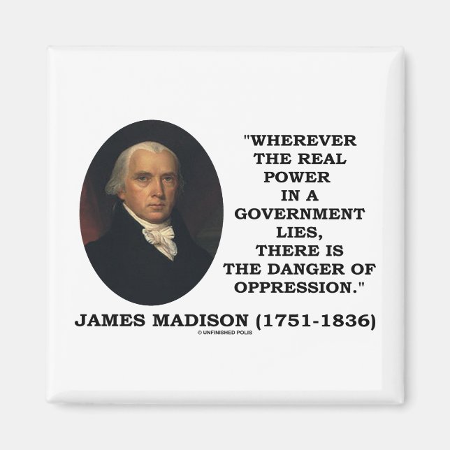 James Madison Real Power Lies Gefahr der Unterdrüc Magnet (Vorne)
