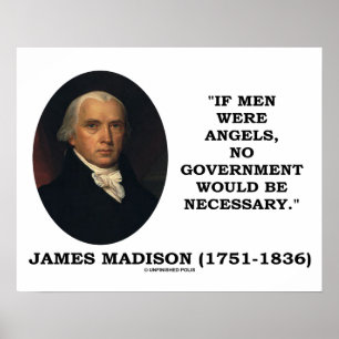 James Madison, wenn Männer Engel wären, wäre keine Poster