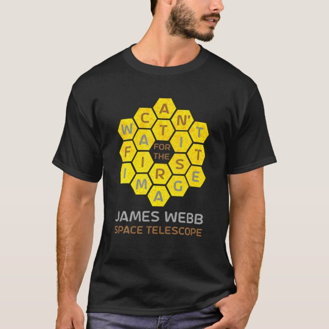 James Webb Space Telescope KANN NICHT AUF DIE FIRS T-Shirt (Vorderseite)