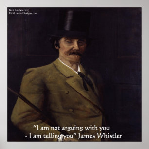 James Whistler "I Am Telling You" Quote Poster