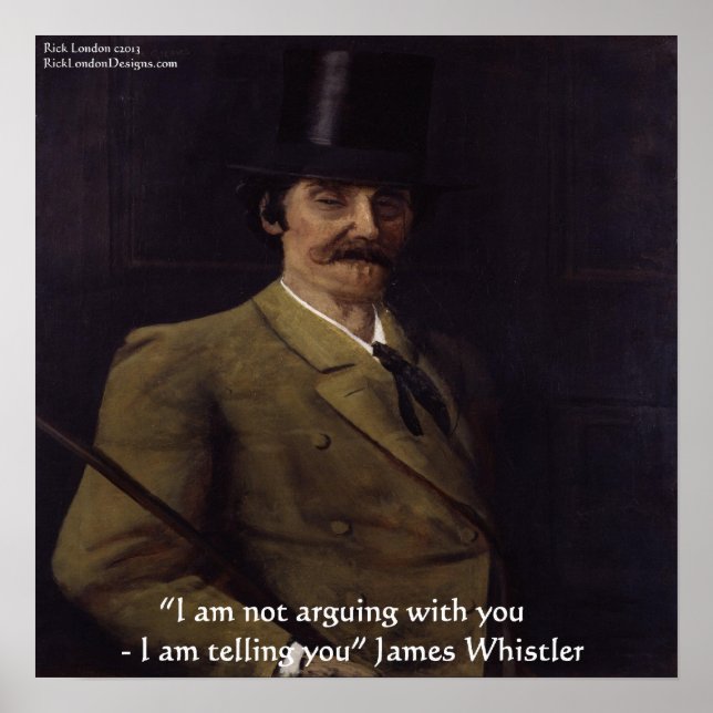 James Whistler "I Am Telling You" Quote Poster (Vorne)