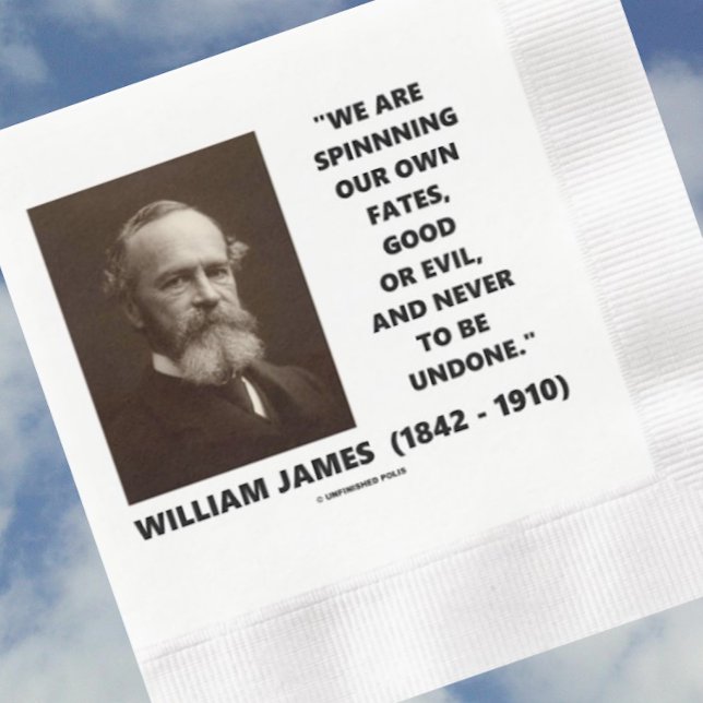 James zitiert unser Schicksal selbst gut oder böse Serviette (Let your wry psyche side shine with this William James psychology quote on human nature and life)