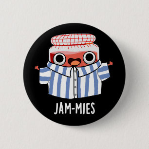 Jammies Funny Pajama Jam Pun Dark BG Button
