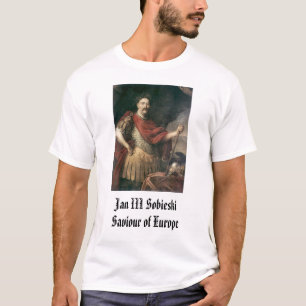 Jan. III Sobieski, Jan. III SobieskiSaviour des T-Shirt