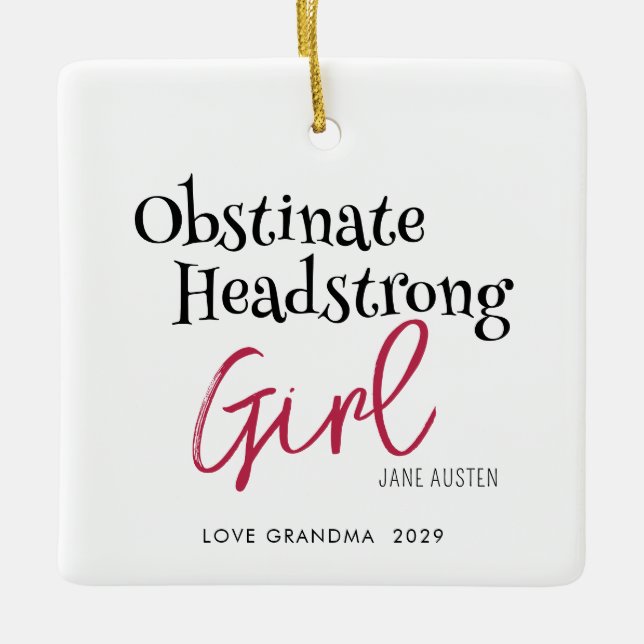 Jane Austen Obstinate Girl Quote Keramikornament (Vorderseite)