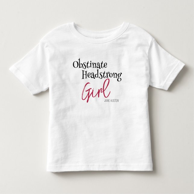 Jane Austen Obstinate Girl Quote Kleinkind T-shirt (Vorderseite)