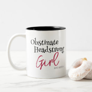 Jane Austen Obstinate Girl Quote Zweifarbige Tasse