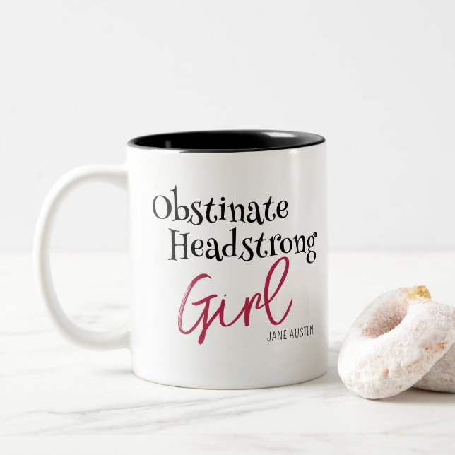 Jane Austen Obstinate Girl Quote Zweifarbige Tasse (Mit Donut)