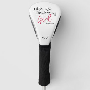 Jane Austen Zitat Obstinate Headstrong Girl Golf Headcover