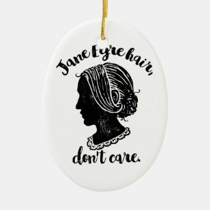 Jane Eyre Hair kümmert sich nicht Keramikornament