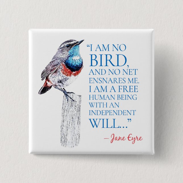 Jane Eyre - I Am No Bird - Blue Throated Bird Button (Vorderseite)