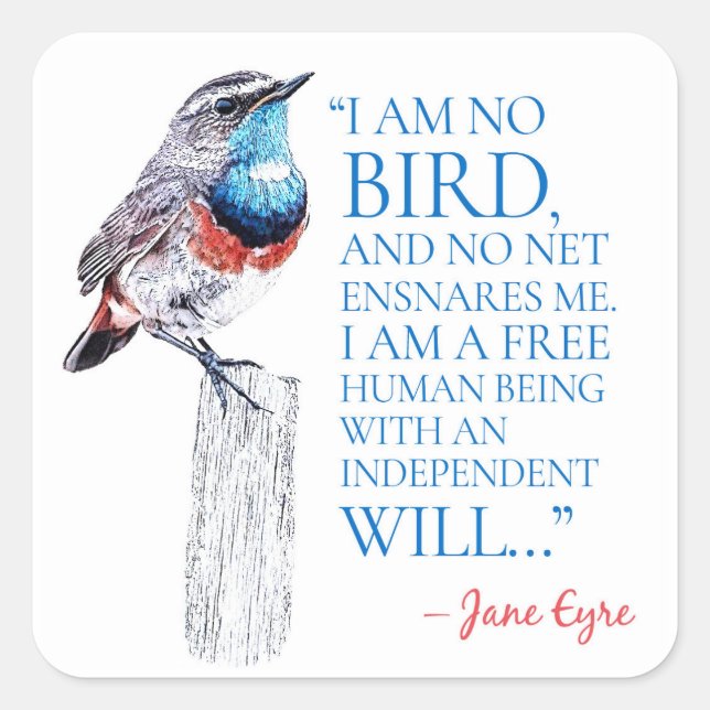 Jane Eyre - I Am No Bird - Blue Throated Bird Quadratischer Aufkleber (Vorderseite)
