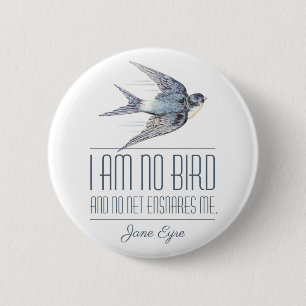 Jane Eyre - I Am No Bird - Flying Swallow Button