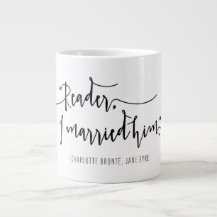 Jane Eyre "Reader, ich verheiratet ihn."Tasse Jumbo-Tasse