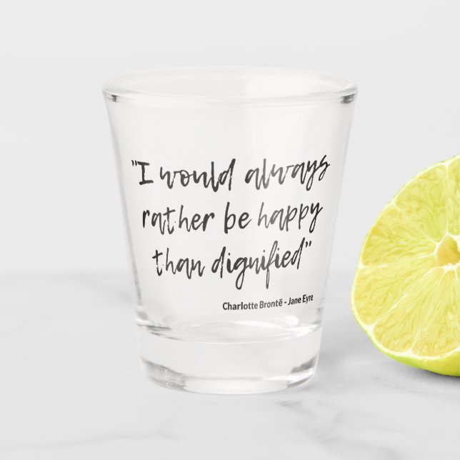 Jane Eyre Zitat I Schnapsglas (Vorderseite)
